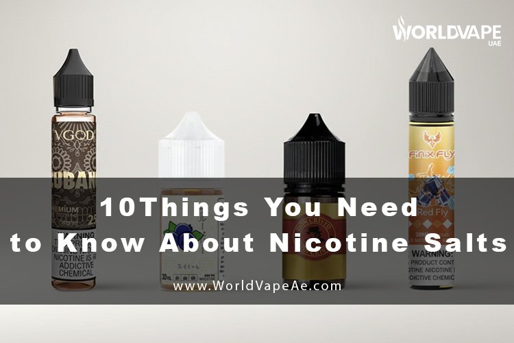 10 Things You Need to Know About Nicotine Salts