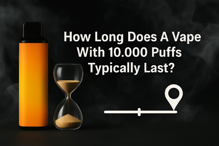 How Long Does A Vape With 10,000 Puffs Typically Last?